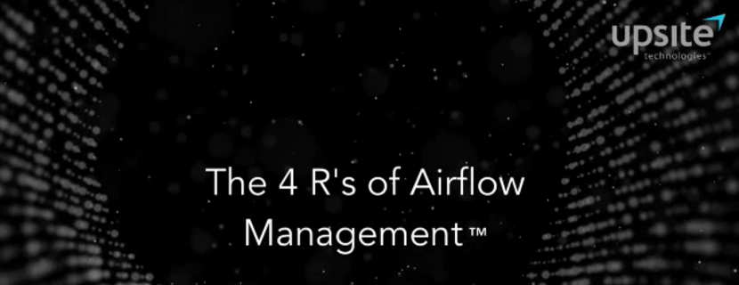 Upsite Technologies’ “4 R’s” Approach to Airflow Management Shown to Lower PUE and Increase Equipment Reliability