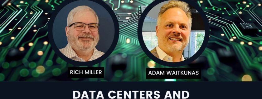 Adam Waitkunas Joins Data Center Richness Podcast to Discuss Data Center Community Engagement and Zoning In